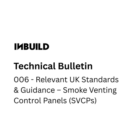 Relevant UK Standards & Guidance – Smoke Venting Control Panels (SVCPs)